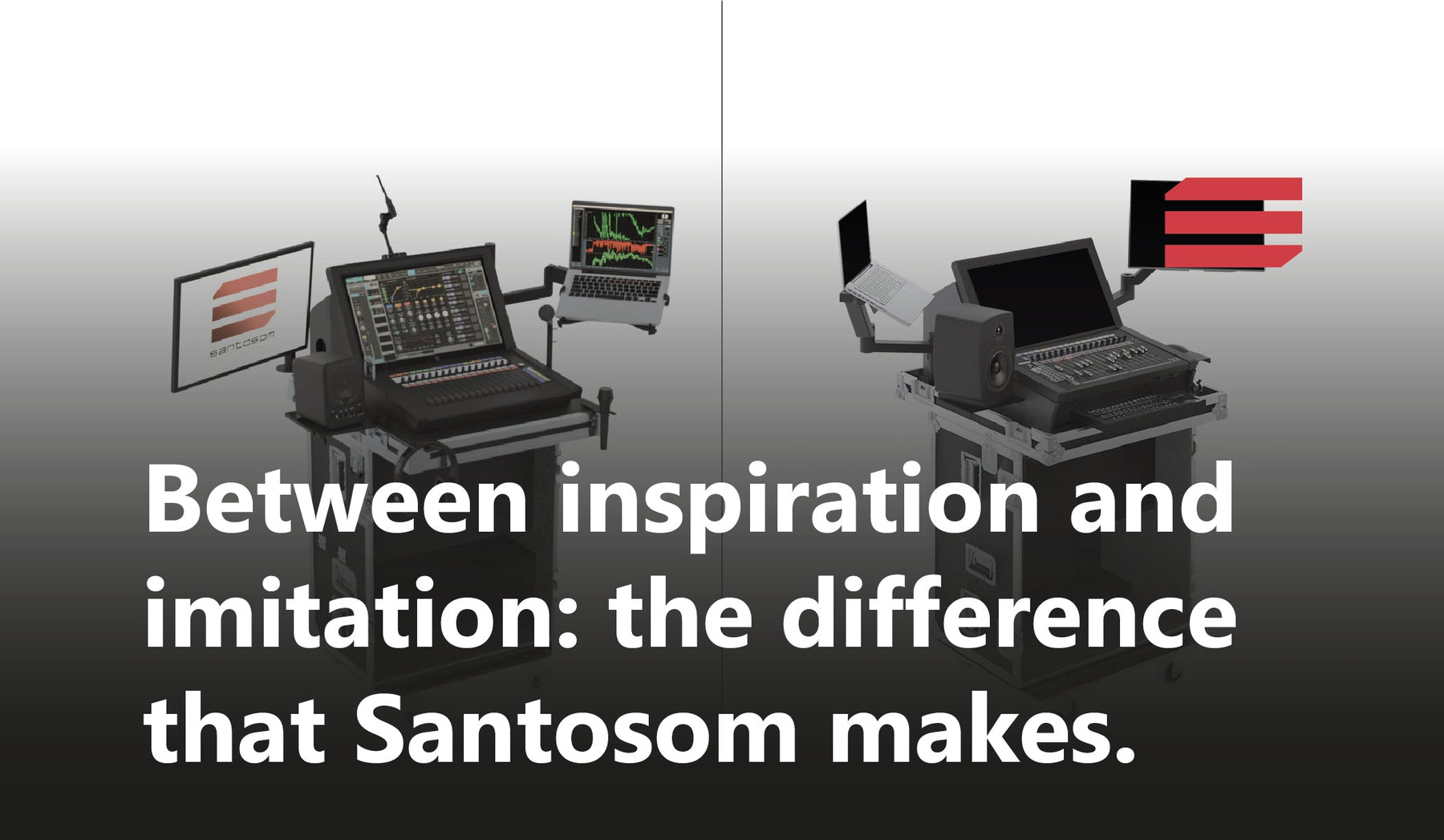 Between inspiration and imitation: the difference that Santosom makes.